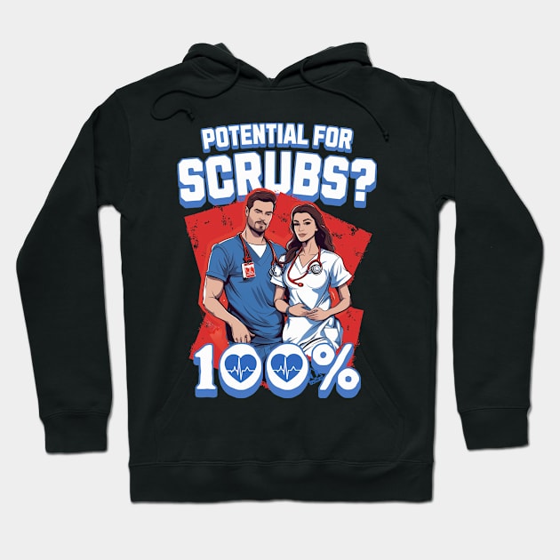 Scrubs 100% Potential - Nurses Day and Nursing Hoodie by ejsulu